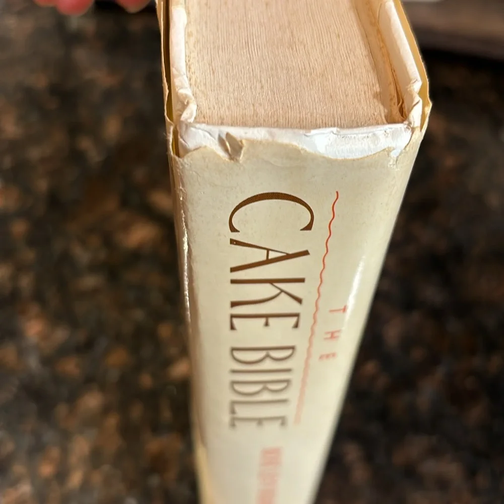 THE CAKE BIBLE by Rose Levy Beranbaum.  Vintage Cookbook from 1988
